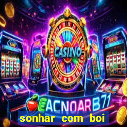 sonhar com boi branco jogo do bicho